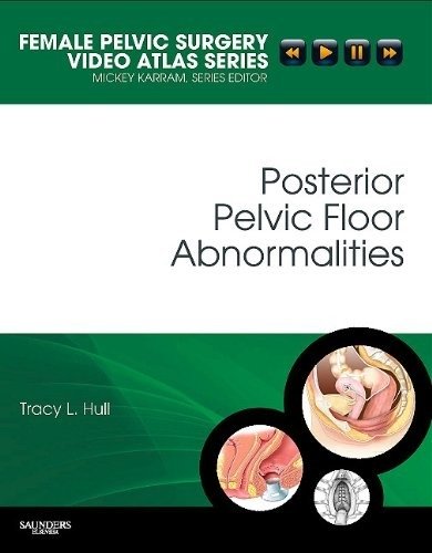 Posterior Pelvic Floor Abnormalities | Posterior Pelvic Floor Abnormalities