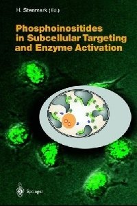Phosphoinositides in Subcellular Targeting and Enzyme Activation | Phosphoinositides in Subcellular Targeting and Enzyme Activation