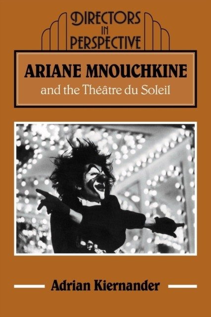 Ариан Мнушкина и Театр Солнца | Ariane Mnouchkine and the Theatre du Soleil