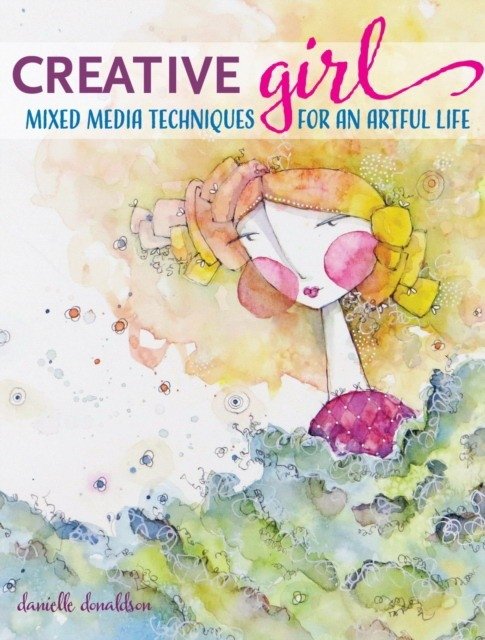 Creativegirl: Mixed Media Techniques for an Artful Life | Creativegirl: Mixed Media Techniques for an Artful Life
