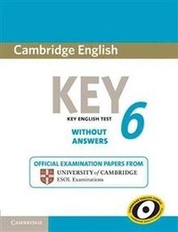 Cambridge English Key 6. Student's Book without Answers | Cambridge English Key 6: Student's Book without Answers