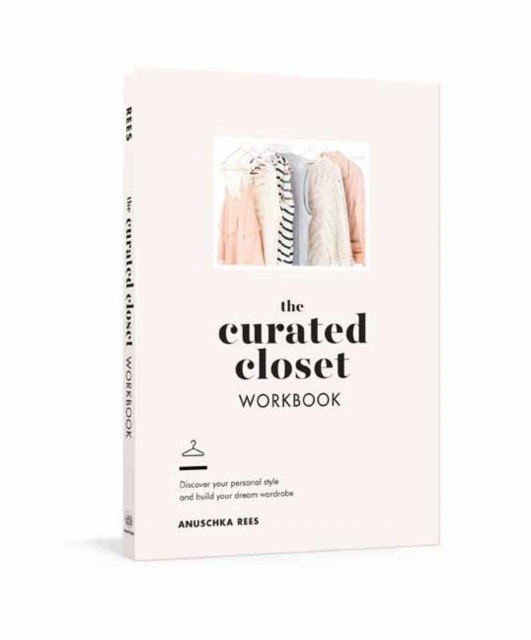 The Curated Closet Workbook: Discover Your Personal Style and Build Your Dream Wardrobe | The Curated Closet Workbook: Discover Your Personal Style and Build Your Dream Wardrobe