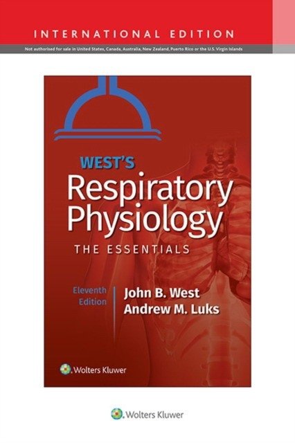 West&apos;s Respiratory Physiology, Edition: 11 | West's Respiratory Physiology, 11th Edition