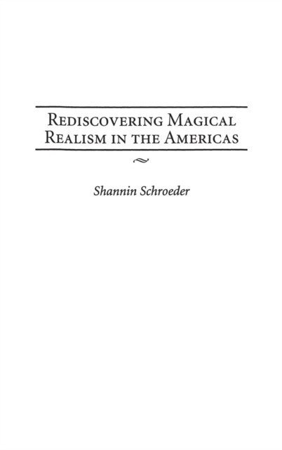Rediscovering magical realism in the Americas | Rediscovering Magical Realism in the Americas