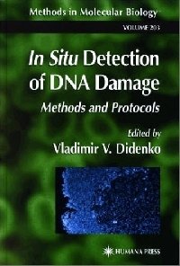 In Situ Detection of DNA Damage: Methods and Protocols | In Situ Detection of DNA Damage: Methods and Protocols
