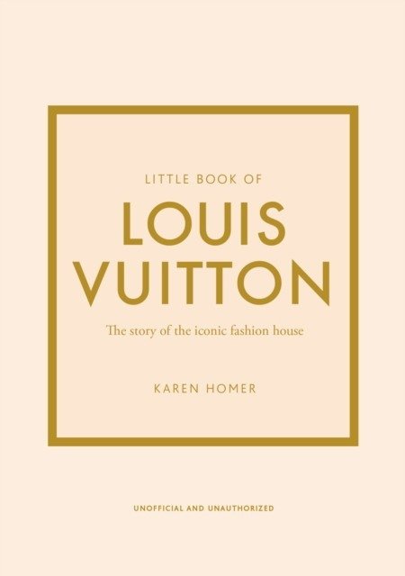 Маленькая книга Луи Вюиттон. История культового модного дома | Little Book of Louis Vuitton