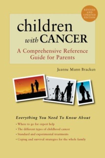 Дети с раком: Полное справочное руководство для родителей | Children with Cancer: A Comprehensive Reference Guide for Parents