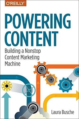 Powering Content: Building a Nonstop Content Marketing Machine | Powering Content: Building a Nonstop Content Marketing Machine