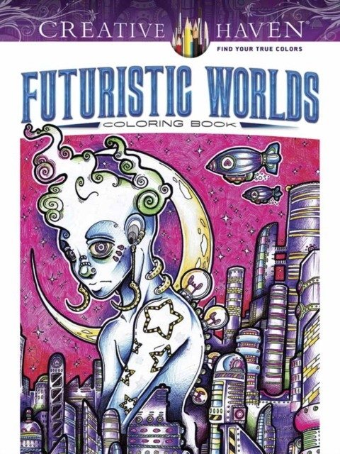 Futuristic Worlds. Coloring Book | Futuristic Worlds Coloring Book