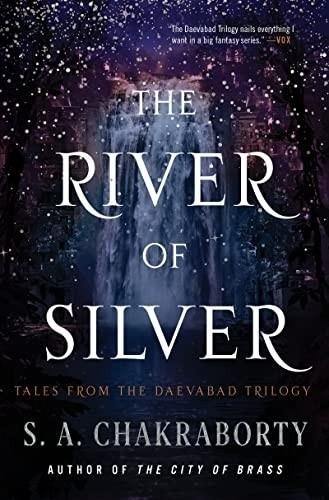 Река серебра: Истории из трилогии Даэвабад | The River of Silver: Tales from the Daevabad Trilogy