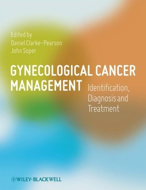 Gynecological Cancer Management: Identification, Diagnosis and Treatment | Gynecological Cancer Management: Identification, Diagnosis and Treatment