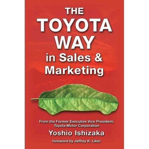 The Toyota Way in Sales and Marketing | The Toyota Way in Sales and Marketing