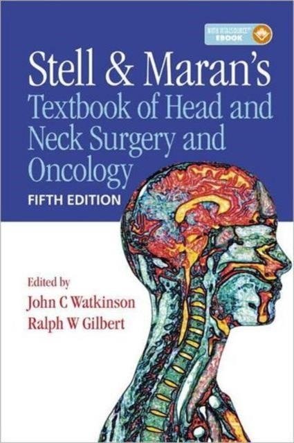 Stell and Maran's Textbook of Head and Neck Surgery and Oncology Fifth edition | Stell and Maran's Textbook of Head and Neck Surgery and Oncology, Fifth Edition