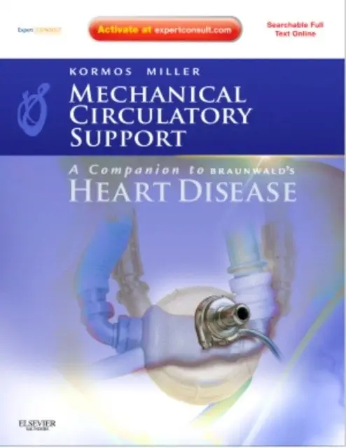 Mechanical Circulatory Support: A Companion to Braunwald&apos;s H фото книги