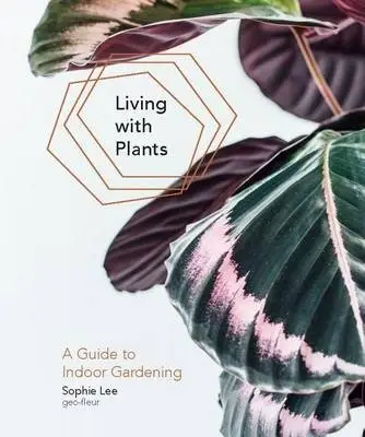 Living With Plants. A Guide To Indoor Gardening фото книги