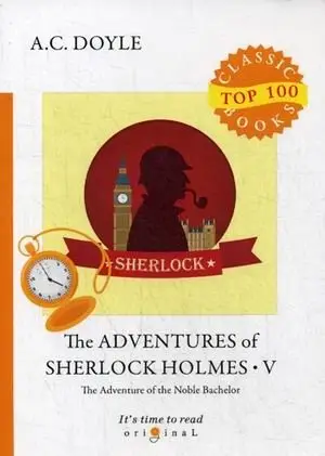 The Adventures of Sherlock Holmes. Part 5: The Adventure of the Noble Bachelor фото книги