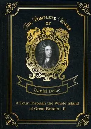 A Tour Through the Whole Island of Great Britain. Part 2. Volume 7 фото книги