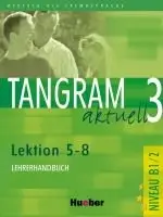 Tangram aktuell 3 Lektion 5-8 Lehrerhandbuch фото книги