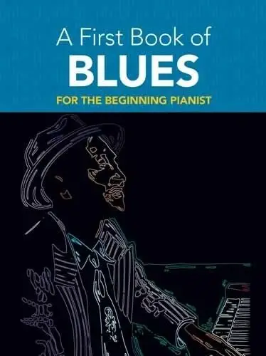 A First Book of Blues: 16 Arrangements for the Beginning Pianist фото книги