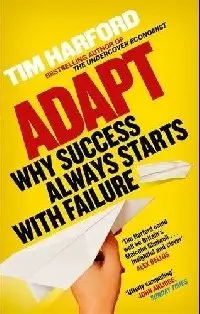Adapt: Why Success Always Starts with Failure фото книги