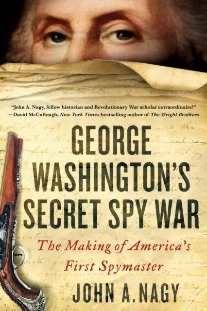 George Washington&apos;s Secret Spy War: The Making of America&apos;s First Spymaster фото книги