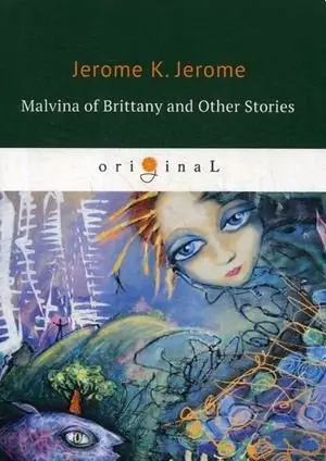 Malvina of Brittany and Other Stories фото книги