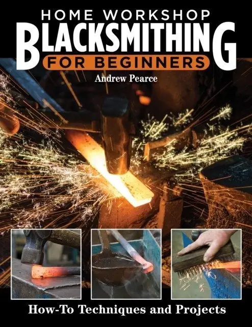 Home workshop blacksmithing for beginners фото книги