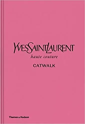Yves Saint Laurent Catwalk: Complete Haute Couture Collections 1962-2002 фото книги