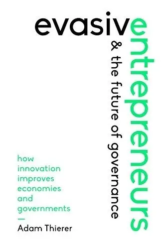 Evasive Entrepreneurs: How Innovation Improves Economies and Governments фото книги