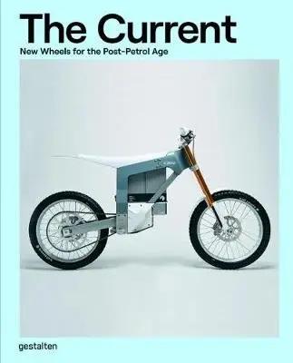 The Current. New Wheels for the Post-Petrol Age фото книги