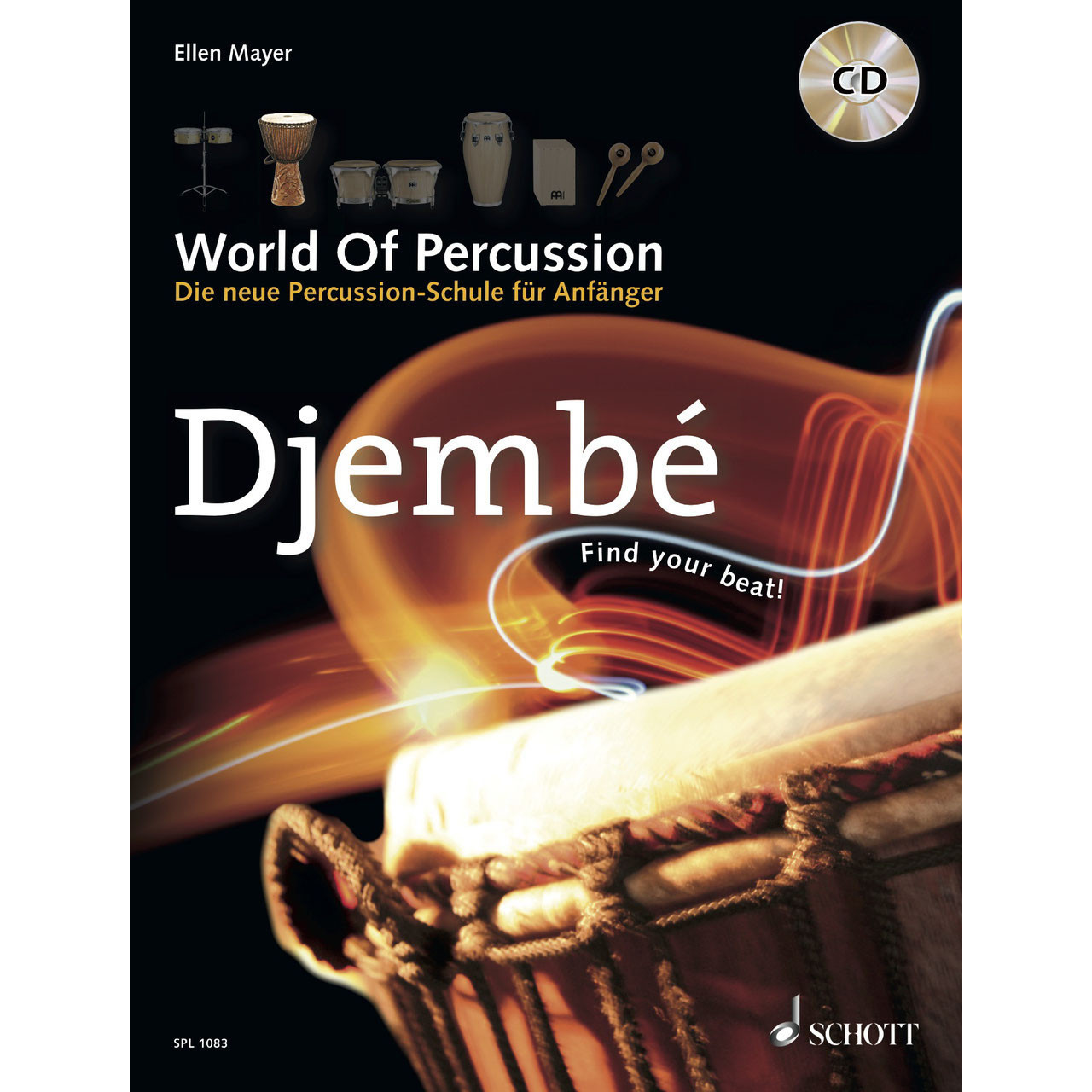 World Of Percussion: Djembé: Die neue Percussion-Schule für Anfänger - find your beat! - Djembé. Lehrbuch mit CD (WOP-DJEMBE)