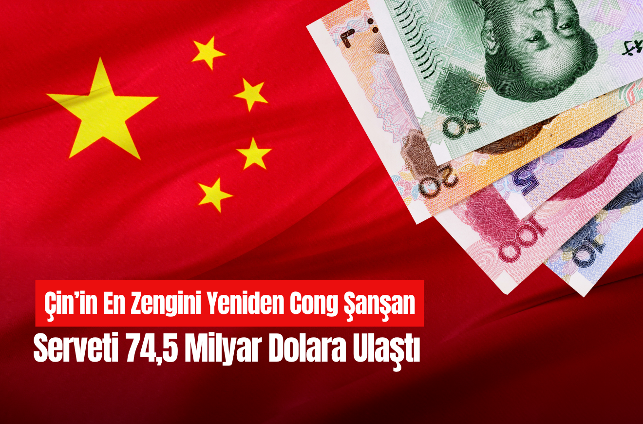 Çin'in en zengini yeniden Cong Şanşan: Serveti 74,5 milyar dolara ulaştı