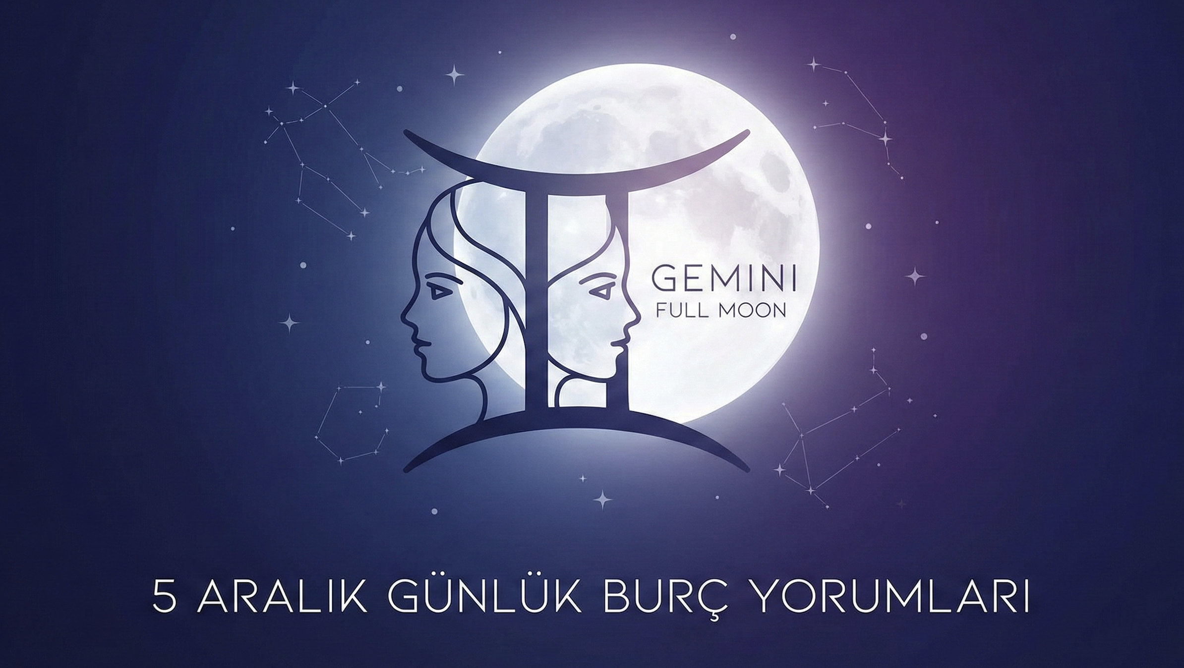 5 Aralık Günlük Burç Yorumları: İkizler Dolunayı Etkileri Devam Ediyor