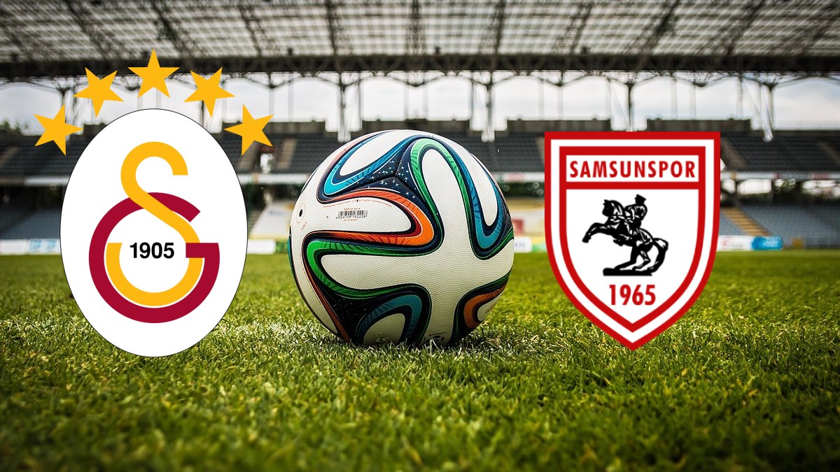 Galatasaray Samsunspor Maçının ilk 11'leri Belli Oldu