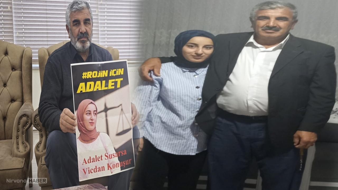 Rojin'in babası: "Üniversitedeki bütün erkeklerin DNA örnekleri alınmalı"