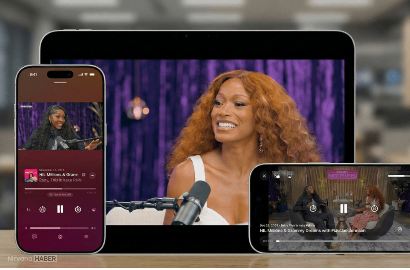 Apple Podcasts’e video devrimi: İzle, dinle, duraklatma yok!