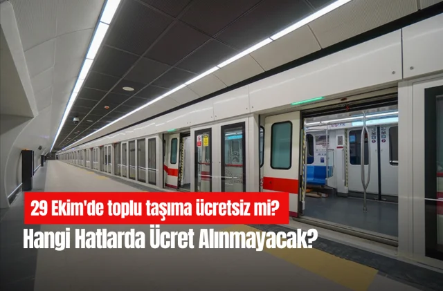 29 Ekim'de toplu taşıma ücretsiz mi? 29 Ekim’de Hangi Hatlar...