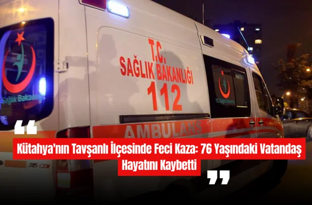Kütahya'nın Tavşanlı İlçesinde Feci Kaza