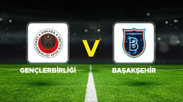 Gençlerbirliği Başakşehir Maçının İlk 11'leri Belli Oldu