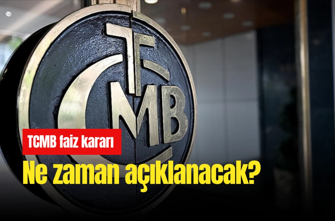 TCMB faiz kararı ne zaman açıklanacak? İşte detaylar!