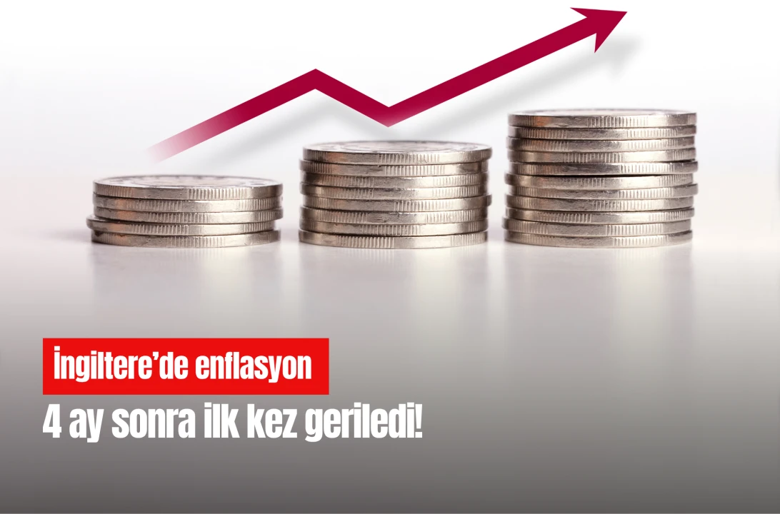 İngiltere'de enflasyon 4 ay sonra ilk kez geriledi!