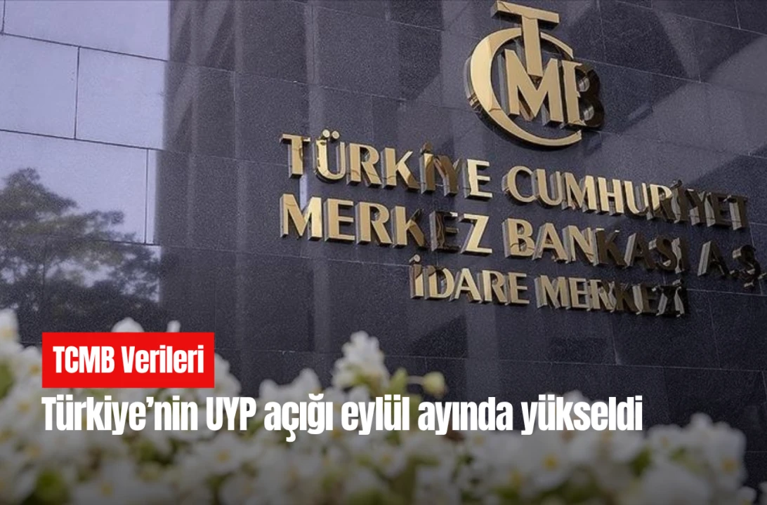 TCMB verileri: Türkiye'nin UYP açığı eylül ayı yükseldi