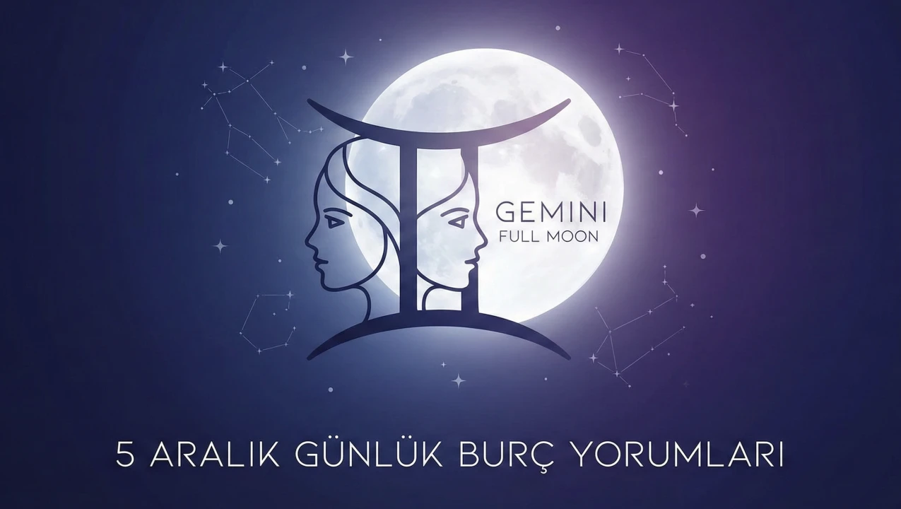 5 Aralık Günlük Burç Yorumları: İkizler Dolunayı Etkileri Devam Ediyor
