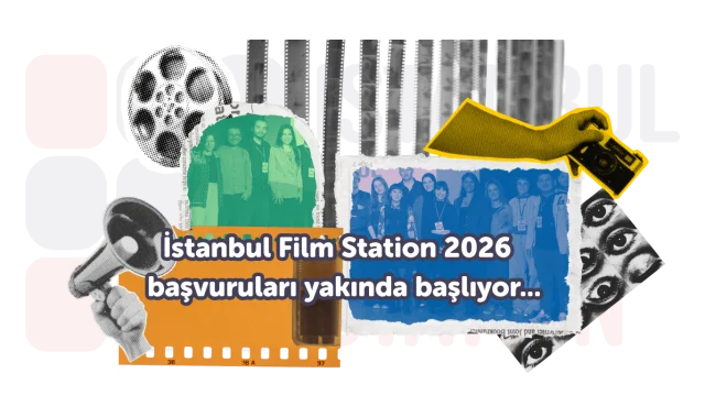 İstanbul Film Station 2026 Başvuruları 15 Aralık'ta Başlıyor