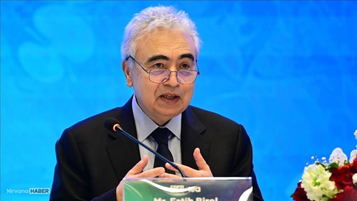 IEA Başkanı Birol’dan kritik uyarı: Petrol fiyatları gerçeği yansıtmıyor