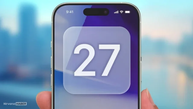 iOS 27 alacak iPhone modelleri belli oldu
