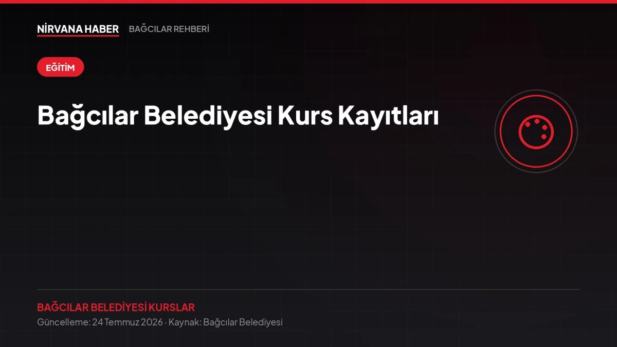 Bağcılar Belediyesi Kurs Kayıtları: Ücretsiz Meslek ve Hobi Programları