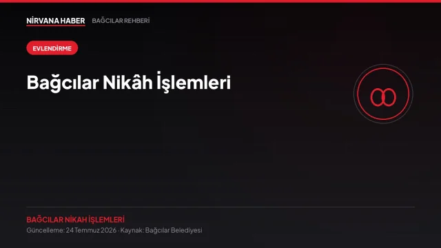 Bağcılar Nikâh İşlemleri: Randevu, Evraklar ve Tören Rehberi