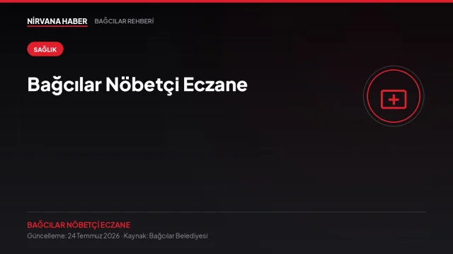 Bağcılar Nöbetçi Eczane: Gece Yarısı İlaç Lazım Olduğunda Ne Yapmalı?
