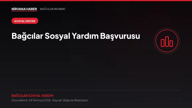 Bağcılar Sosyal Yardım Başvurusu: Kimler Yararlanabilir, Nasıl Başvurulur?